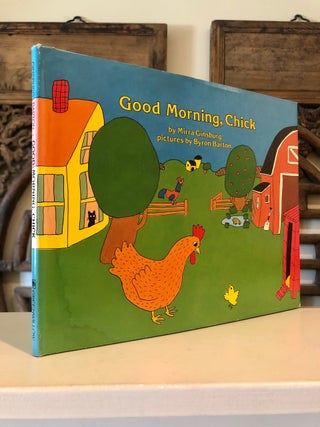 Item #3606 Good Morning, Chick -- Review Copy with Dust Jacket. Mirra GINSBURG, Byron Barton