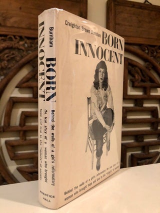 Item #381 Born Innocent -- SIGNED copy. Creighton Brown BURNHAM