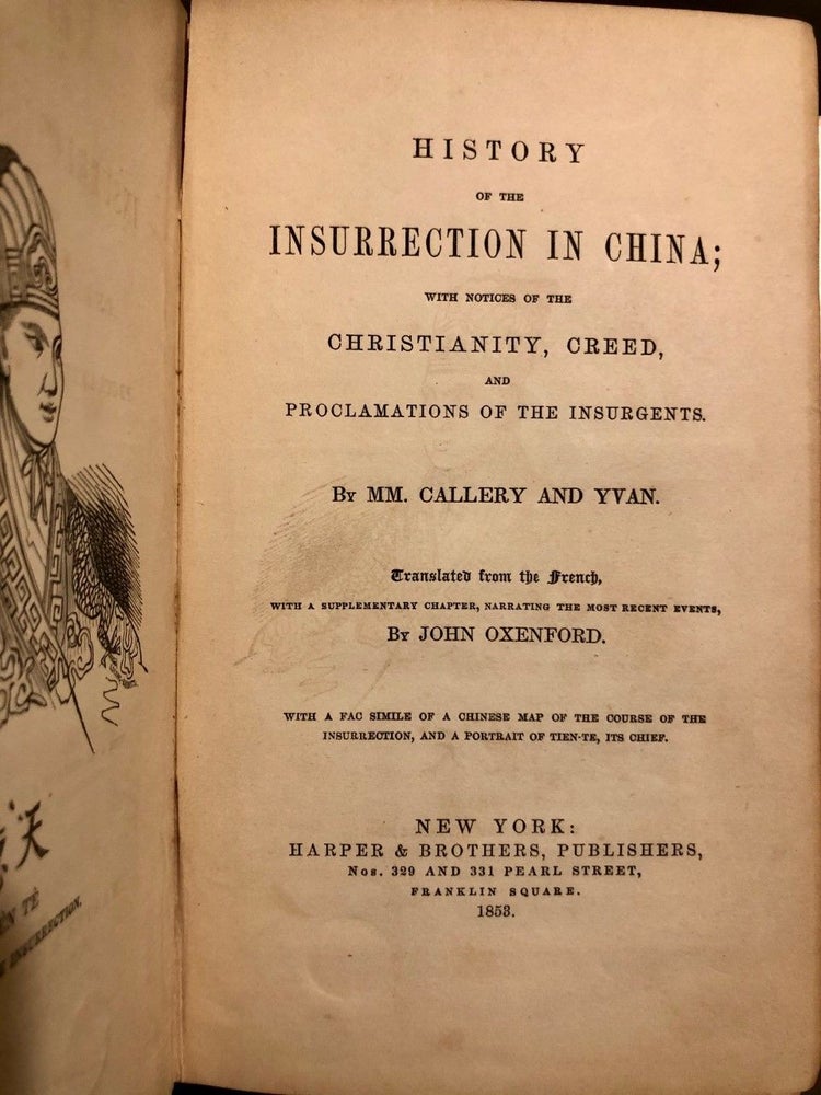 Item #394 History of the Insurrection in China with Notices of the Christianity, Creed, and Proclamations of the Insurgents. CALLERY, Mm Yvan, Joseph-Marie, Dr. Melchoir.