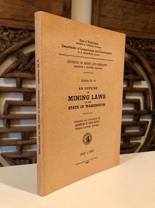 An Outline of Mining Laws of the State of Washington AND Supplement No. 1 [two publications]; Bulletin No. 41