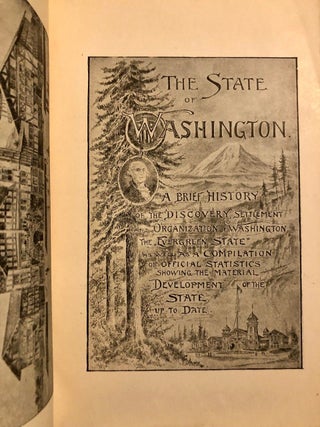 The State of Washington A Brief History of the Discovery, Settlement and Organization of Washington, the "Evergreen" State ...