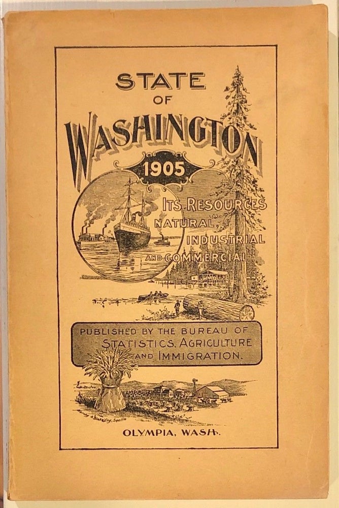 Item #434 A Review of the Resources and Industries of Washington 1905; Published Under Authority of the Legislature for Gratuitous Distribution By the Bureau of Statistics, Agriculture and Immigration. Washington State.
