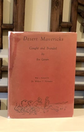 Desert Mavericks Caught and Branded -- INSCRIBED copy; or, Who's Who on The Desert