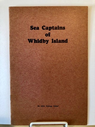 Item #46 Sea Captains of Whidby Island [Whidbey] -- SCARCE first. Alice Kellogg CAHAIL