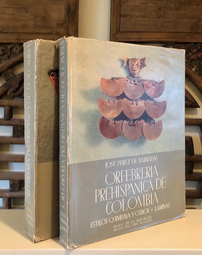 Item #4695 Orfebrería Prehispánica de Colombia: Estilos Quimbaya Y Otros [In Two Volumes]. José PEREZ DE BARRADAS.