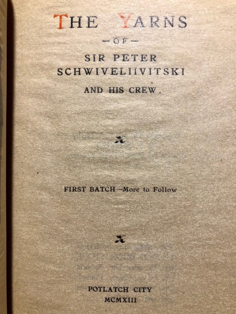 Item #4712 The Yarns of Sir Peter Schwiveliivitski and his Crew. Silas SKAGGS, Sir Peter McReavy.