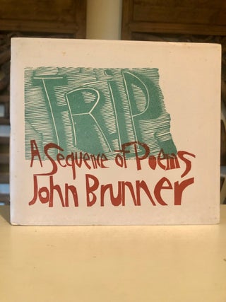 Item #4797 Trip A Sequence of Poems through the U.S.A. John BRUNNER
