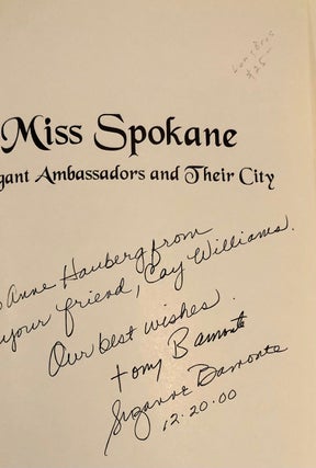 Item #4877 Miss Spokane: Elegant Ambassadors and Their City - SIGNED copy with Prospectus. Tony...