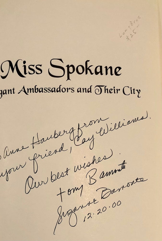 Item #4877 Miss Spokane: Elegant Ambassadors and Their City - SIGNED copy with Prospectus. Tony BAMONTE, Suzanne Schaeffer Bamonte.