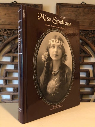 Miss Spokane: Elegant Ambassadors and Their City - SIGNED copy with Prospectus