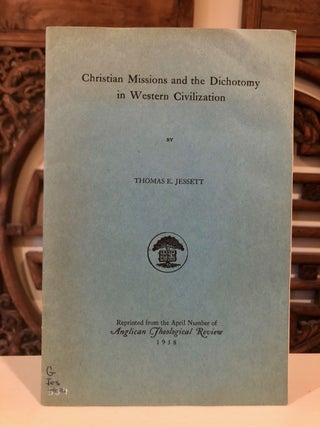 Item #488 Christian Missions and the Dichotomy in Western Civilization. Thomas E. JESSETT