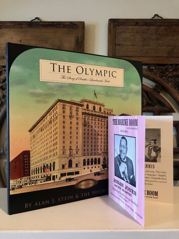 Item #4886 The Olympic: The Story of Seattle's Landmark Hotel Since 1924 -- WITH 1960s Promotional Card. Alan J. STEIN, the HistoryLink Staff.