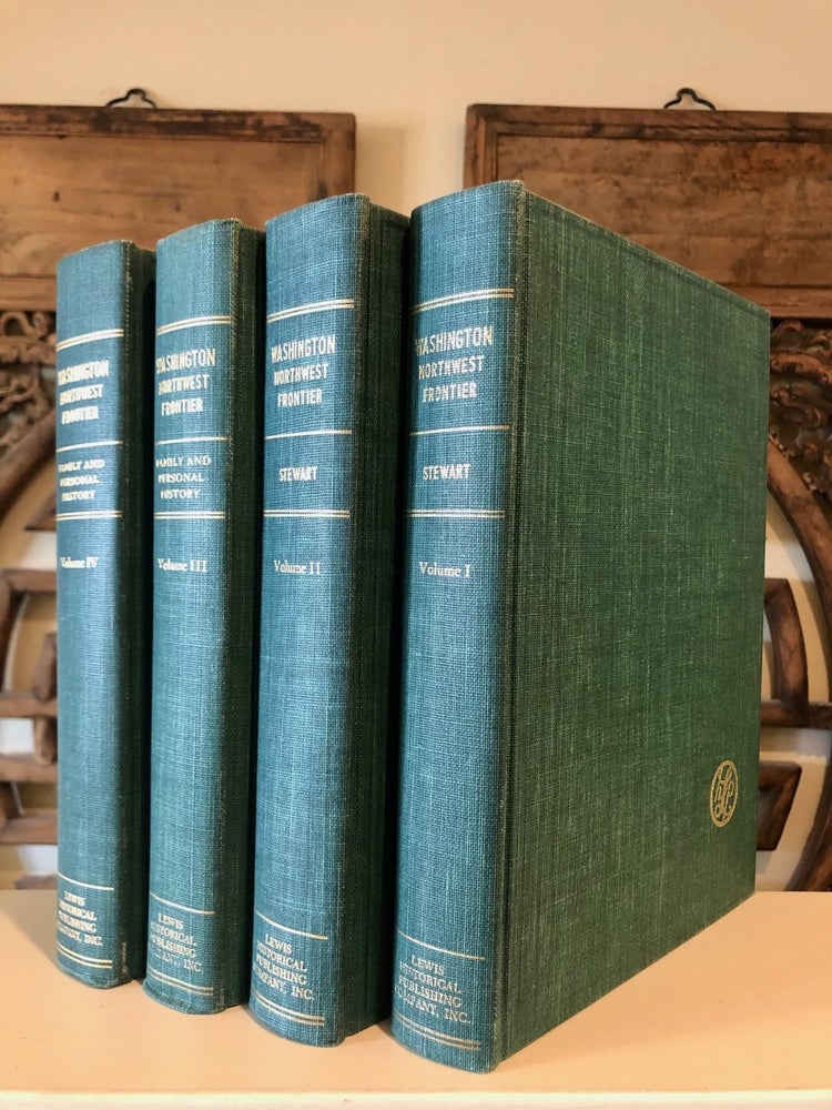 Item #4887 Washington Northwest Frontier [COMPLETE in four vols.]. Edgar I. STEWART.