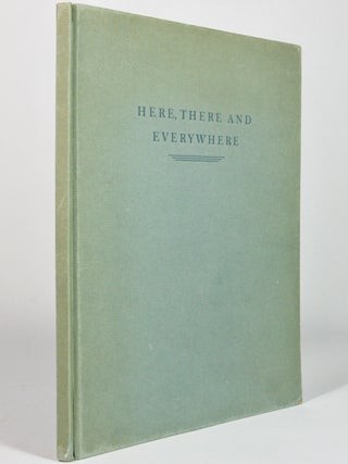Item #4921 Here, There and Everywhere an Informal Account of Incidents, People and Places. Edgar...