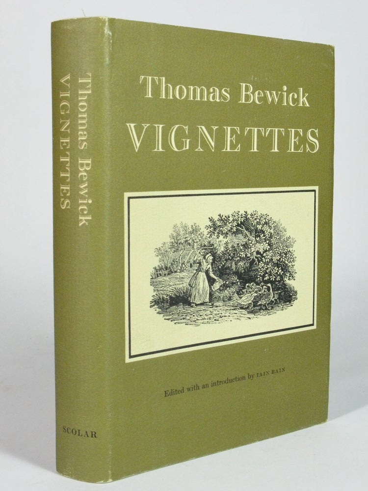 Item #4932 Vignettes: Being Tailpieces Engraved Principally for his General History of Quadrupeds and History of British Birds. Thomas BEWICK, Iain BAIN.