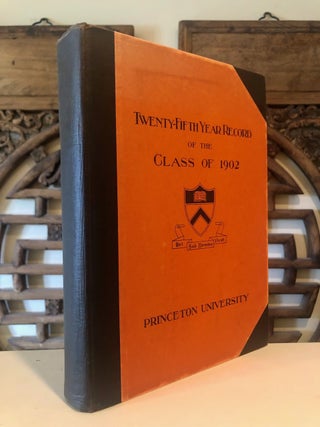 Item #4943 Twenty-Fifth Year Record of The Class Of 1902, Princeton University 1902-1927. Robert...