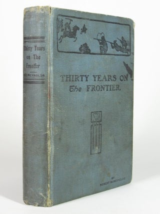 Item #4964 Thirty Years on the Frontier. Robert McREYNOLDS
