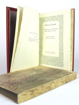 Between Friends: An Anthology on the Oldest and Most Difficult of the Arts -- Full Morocco Binding with Slipcase