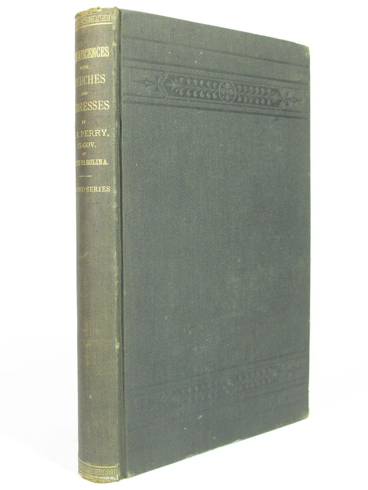Item #5030 Reminiscences of Public Men, with Speeches and Addresses, by Ex-Gov. Benjamin Franklin Perry of Greenville, S.C. - INSCRIBED. Mrs. Benjamin Franklin PERRY, Compiler.