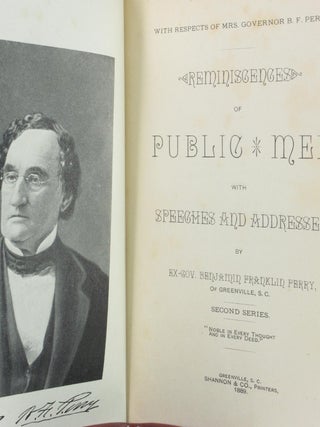 Reminiscences of Public Men, with Speeches and Addresses, by Ex-Gov. Benjamin Franklin Perry of Greenville, S.C. - INSCRIBED