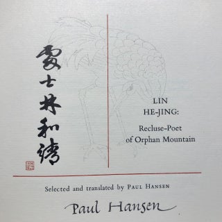 Lin He-Jing: Recluse-Poet of Orphan Mountain Selected and Translated by Paul Hansen [Publisher's Presentation Copy; One of 26 Signed Copies]