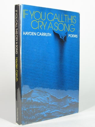 Item #5133 If You Call This Cry a Song. Hayden CARRUTH