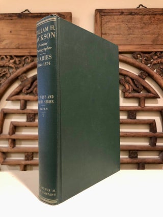 [WITH Prospectus] The Diaries of William Henry Jackson Frontier Photographer to California and Return, 1866-67; and with the Hayden Surveys to the Central Rockies, 1873 and to the Utes and Cliff Dwellings, 1874