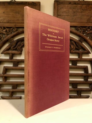 Item #5168 History of the Whitman Saved Oregon Story. William I. MARSHALL