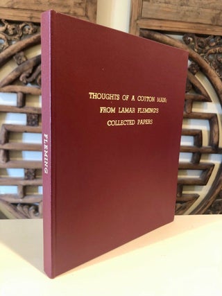 Item #521 Thoughts of a Cotton Man: From Lamar Fleming's Collected Papers. Lamar FLEMING, Douglas...