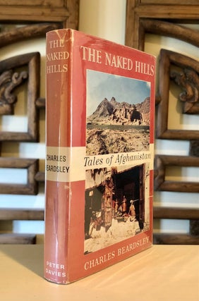 Item #5239 The Naked Hills Tales of Afghanistan. Charles BEARDSLEY