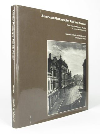 Item #5247 American Photography: Past into Present Prints from the Monsen Collection of American...