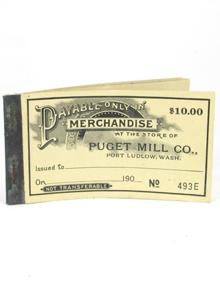 Item #5250 Scrip Book Payable only in Merchandise at the [Puget Mill] Company Store $10. Puget...