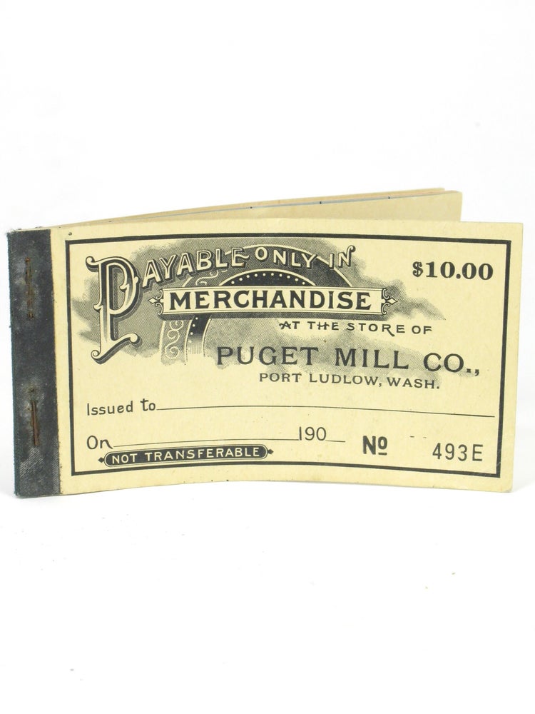Item #5250 Scrip Book Payable only in Merchandise at the [Puget Mill] Company Store $10. Puget Mill Co.