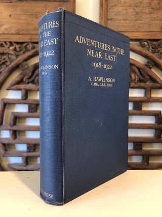 Item #5257 Adventures in the Near East, 1918-1922. A. RAWLINSON