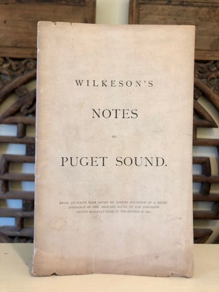 Item #5269 Wilkeson's Notes on Puget Sound. Samuel WILKESON