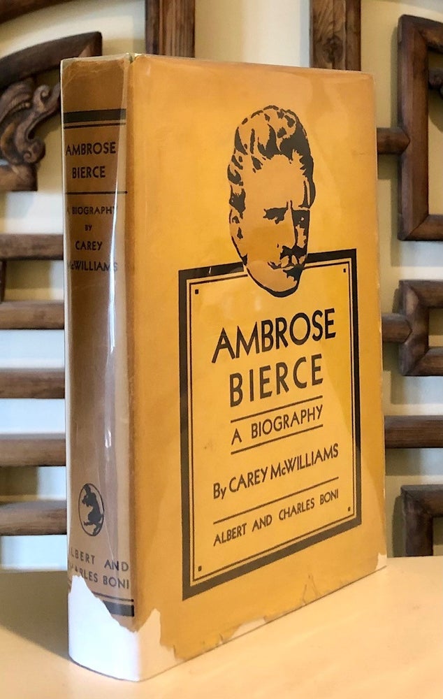 Item #5316 Ambrose Bierce A Biography. Carey McWILLIAMS.