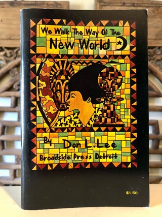 Item #5378 We Walk the Way of the New World. Don L. LEE, Haki R. Madhubuti