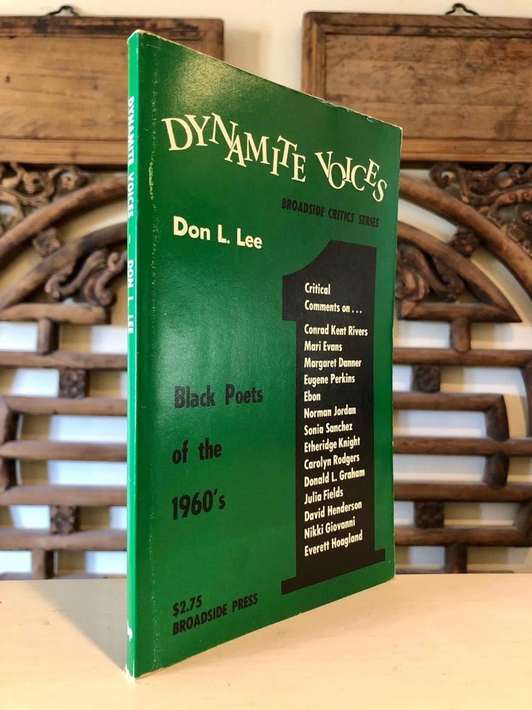 Item #5381 Dynamite Voices I: Black Poets Of The 1960s (Broadside Critics Series). Don L. LEE, Sonia Sanchez Nikki Giovanni, Donald L. Graham, Haki R. Madhubuti.