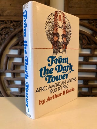 Item #5403 From the Dark Tower Afro-American Writers 1900 to 1960. Arthur P. DAVIS
