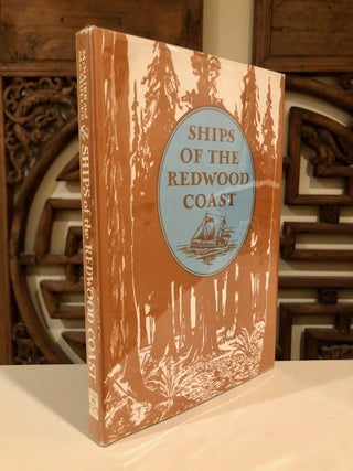 Item #544 Ships of the Redwood Coast. Jack McNAIRN, Jerry MacMulles