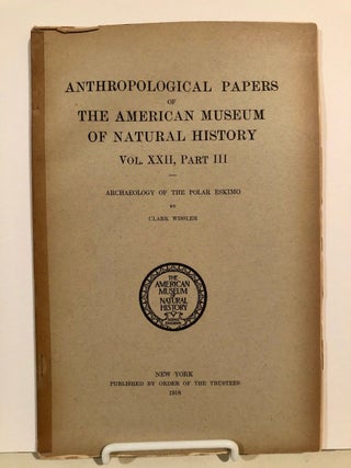 Item #547 Archaeology of the Polar Eskimo; Anthropological Papers of the American Museum of...