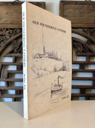 Item #5480 Our Foundering Fathers The Story of Kirkland - Copy Owned by a Kirkland Pioneer....