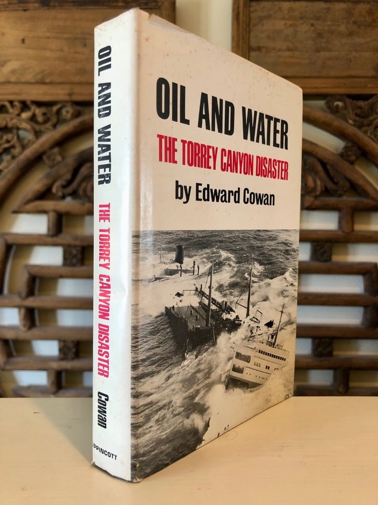 Item #5484 Oil and Water. The Torrey Canyon Disaster. Edward COWAN.