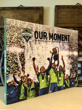 Our Moment The Official MLS Cup Championship Commemorative