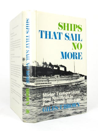 Item #5521 Ships That Sail No More: Marine Transportation from San Diego to Puget Sound, 1910 -...