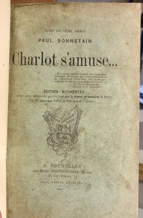 [INSCRIBED by Bonnetain to Henry Céard:] Charlot S'Amuse ... Edition Augmentée d'une pièce relative au procès jugé par la Cour d'assises de Paris le 27 décembre 1884, et d'un avis de l'auteur