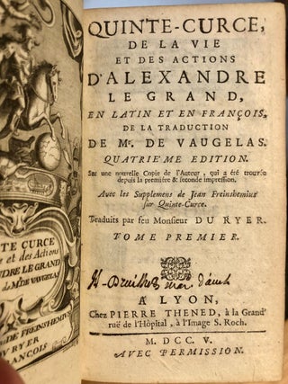 Item #5591 Quinte-Curce, De La Vie et Des Actions D'Alexandre Le Grand. En Latin et en Francois,...