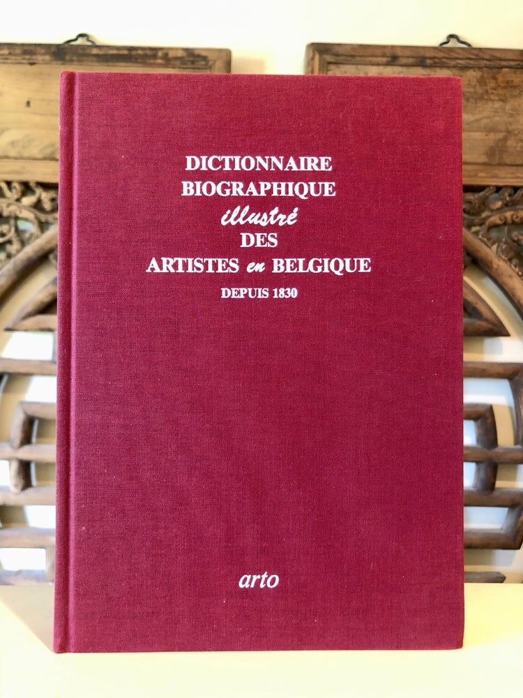Item #5592 Dictionnaire Biographique illustre des Artistes en Belgique Depuis 1830. ART - Belgian / Belgique.