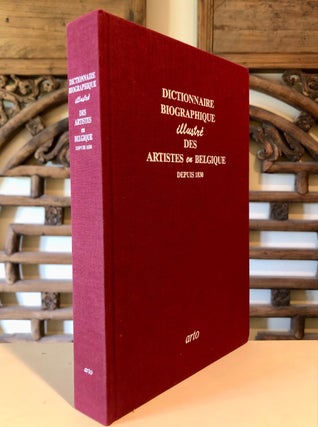 Dictionnaire Biographique illustre des Artistes en Belgique Depuis 1830