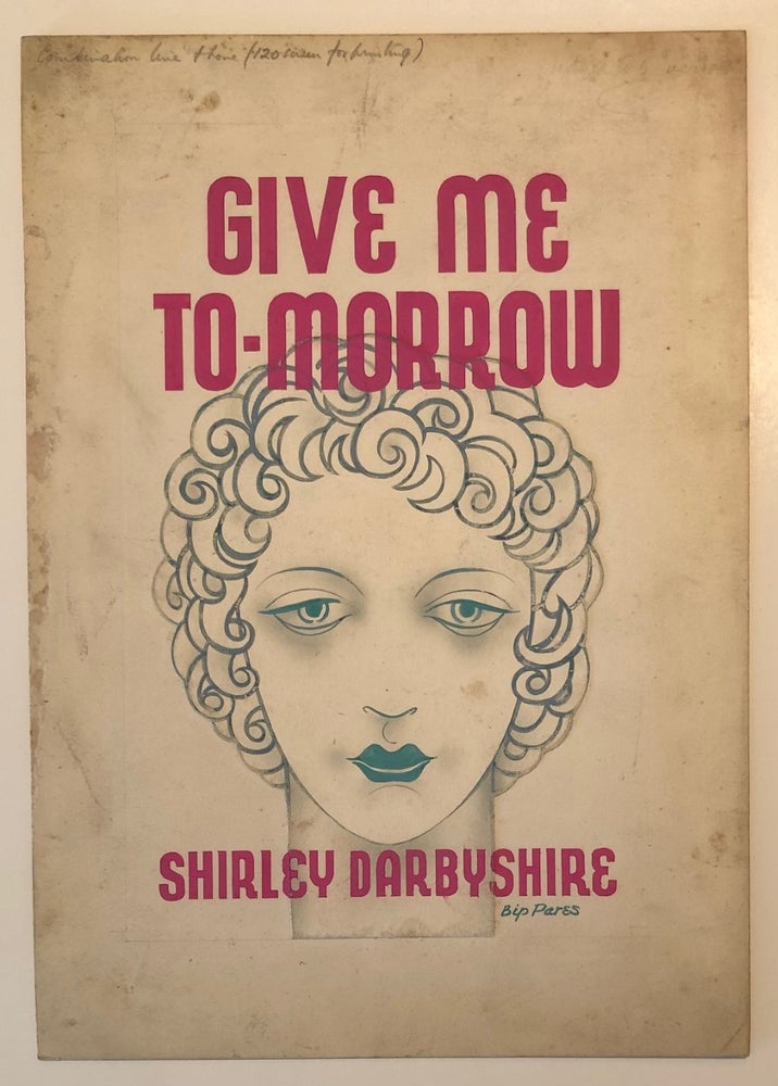 Item #5597 Original Bip Pares Dust Jacket Art for the Novel Give Me To-Morrow. Bip Shirley DARBYSHIRE PARES, artist, for.